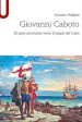 Giovanni Caboto. El gran armirante verso il sogno del Catai